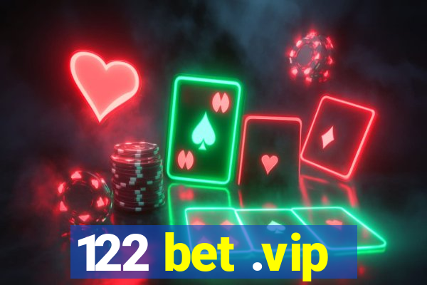 122 bet .vip